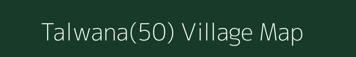 Talwana(50) village map in Haryana