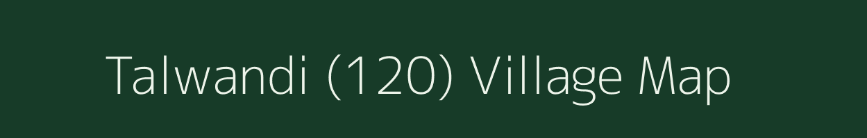 Talwandi (120) village map in Punjab