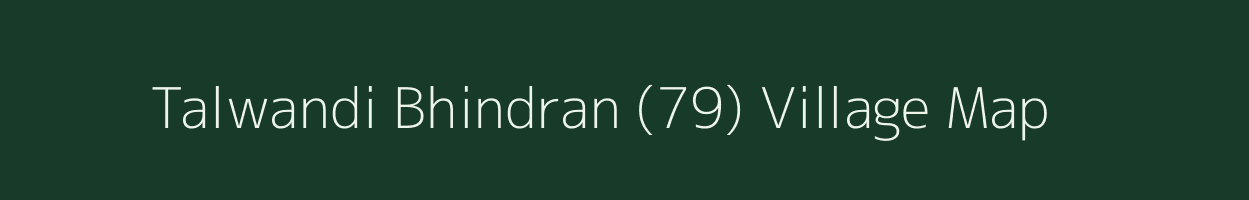 Talwandi Bhindran (79) village map in Punjab