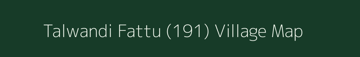 Talwandi Fattu (191) village map in Punjab