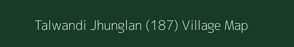 Talwandi Jhunglan (187) village map in Punjab