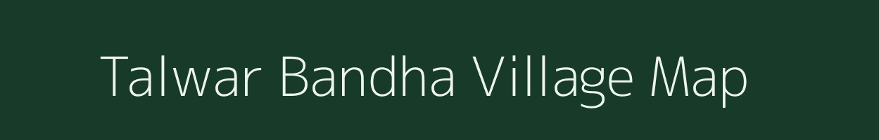 Talwar Bandha village map in Bihar