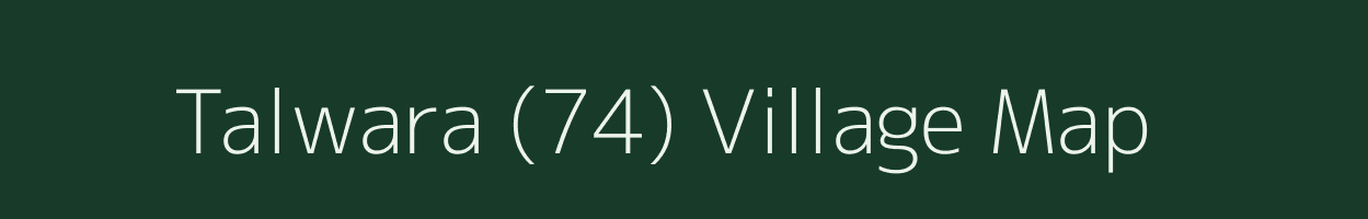 Talwara (74) village map in Punjab