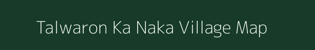 Talwaron Ka Naka village map in Rajasthan