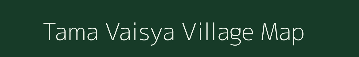 Tama Vaisya village map in Uttar Pradesh