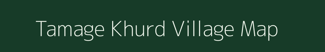 Tamage Khurd village map in Jharkhand