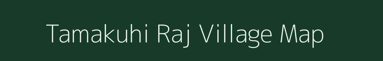 Tamakuhi Raj village map in Uttar Pradesh
