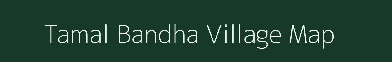 Tamal Bandha village map in Odisha