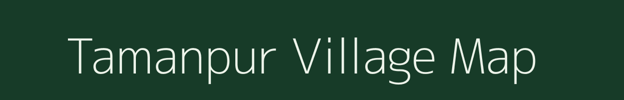 Tamanpur village map in Bihar