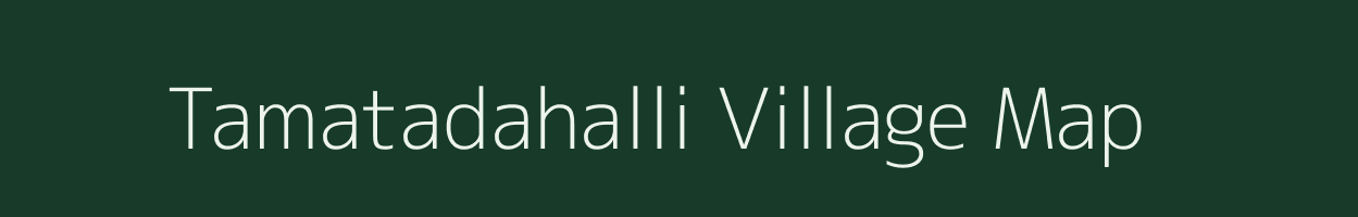 Tamatadahalli village map in Karnataka