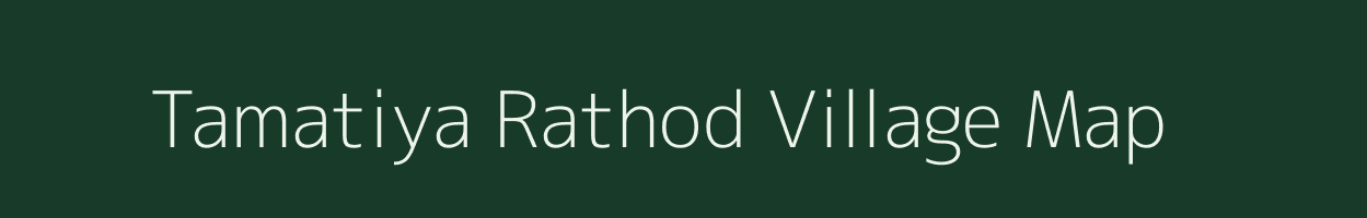 Tamatiya Rathod village map in Rajasthan