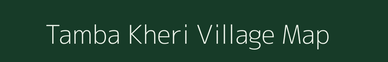 Tamba Kheri village map in Rajasthan