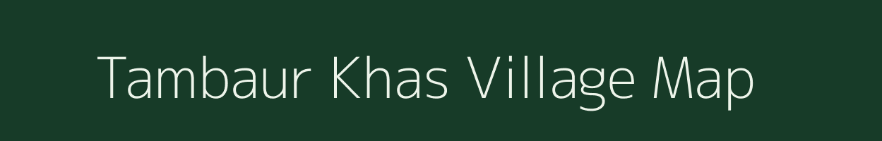 Tambaur Khas village map in Uttar Pradesh