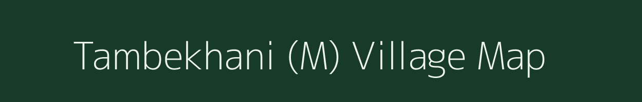 Tambekhani (M) village map in Maharashtra