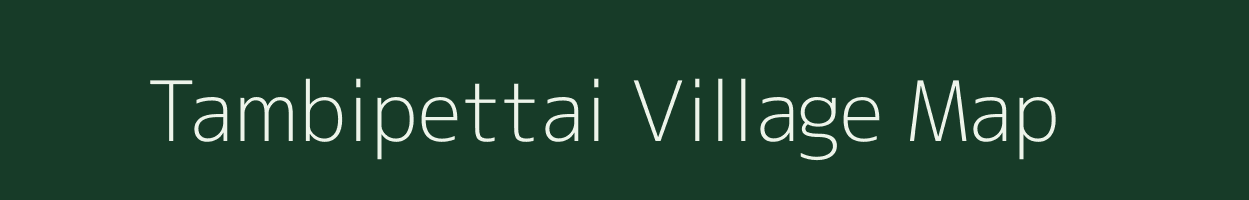 Tambipettai village map in Tamil Nadu