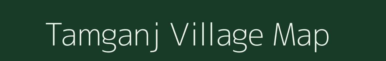 Tamganj village map in Bihar