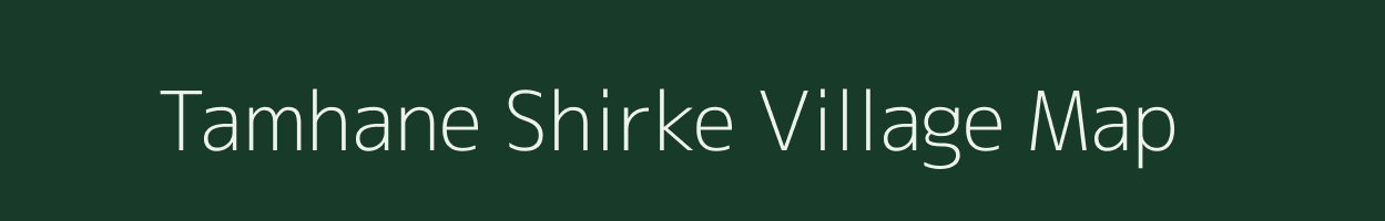 Tamhane Shirke village map in Maharashtra