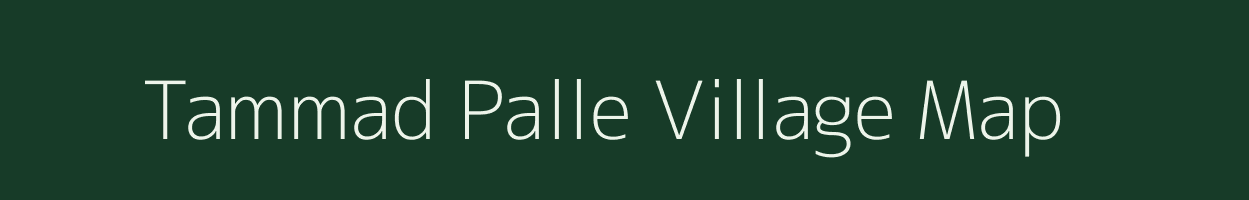 Tammad Palle village map in Andhra Pradesh