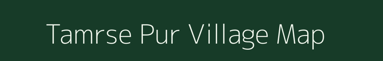 Tamrse Pur village map in Uttar Pradesh