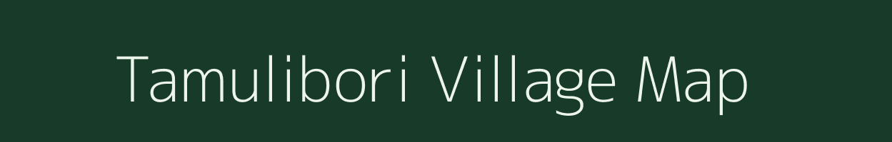 Tamulibori village map in Assam