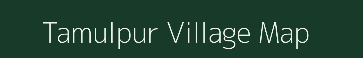 Tamulpur village map in Assam