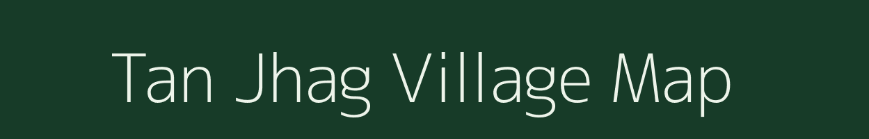 Tan Jhag village map in Rajasthan