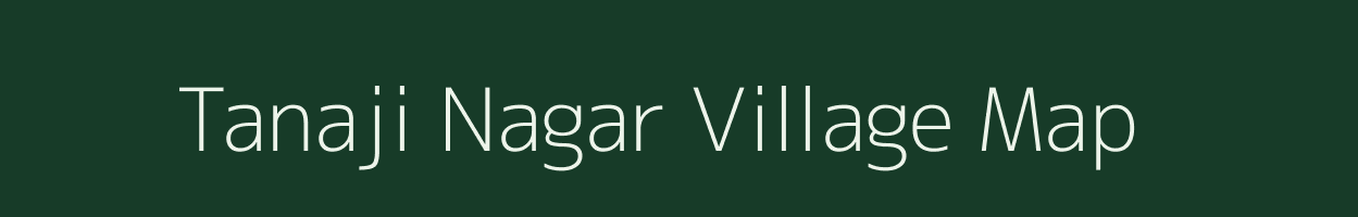 Tanaji Nagar village map in Maharashtra