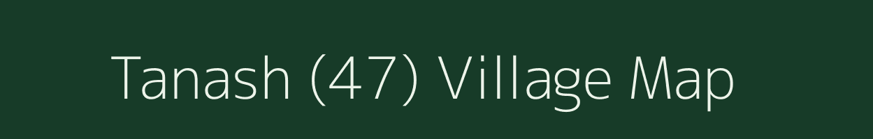 Tanash (47) village map in Himachal Pradesh