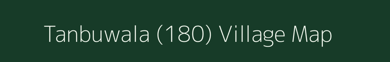 Tanbuwala (180) village map in Punjab