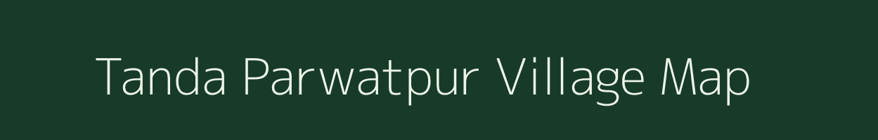 Tanda Parwatpur village map in Uttar Pradesh