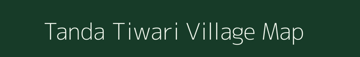 Tanda Tiwari village map in Uttar Pradesh