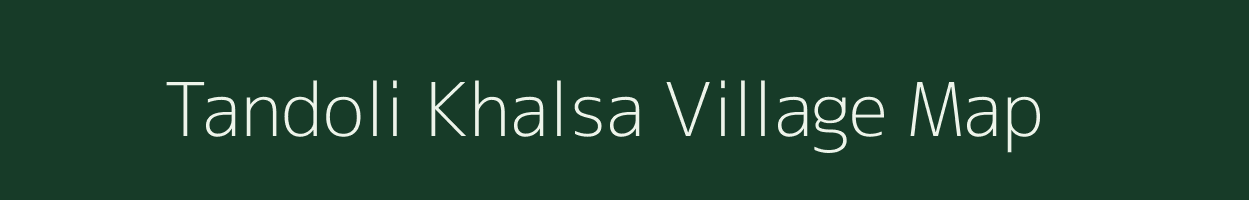 Tandoli Khalsa village map in Uttar Pradesh