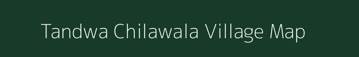 Tandwa Chilawala village map in Uttar Pradesh
