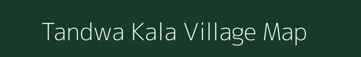 Tandwa Kala village map in Uttar Pradesh