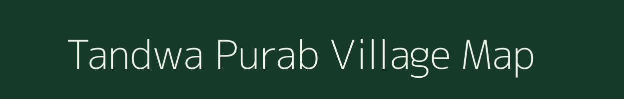 Tandwa Purab village map in Uttar Pradesh