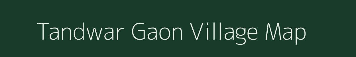 Tandwar Gaon village map in Uttarakhand