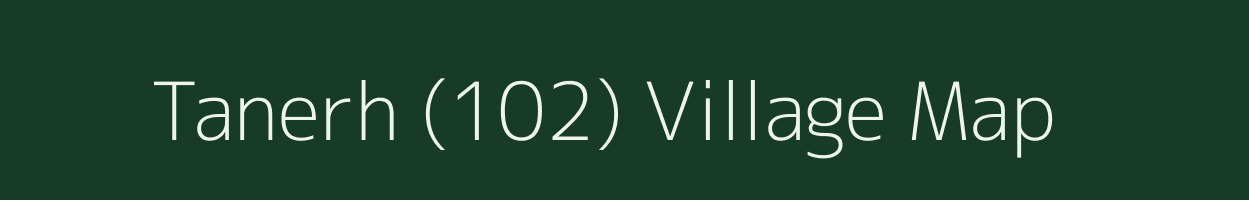 Tanerh (102) village map in Himachal Pradesh