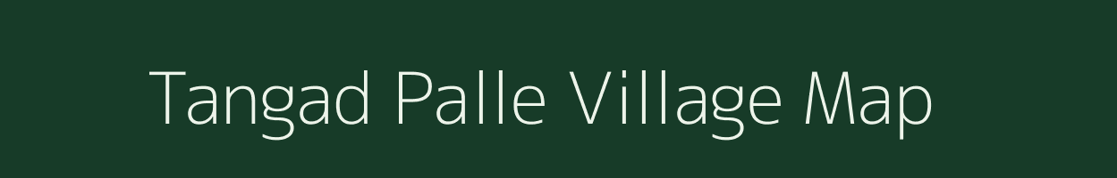 Tangad Palle village map in Andhra Pradesh