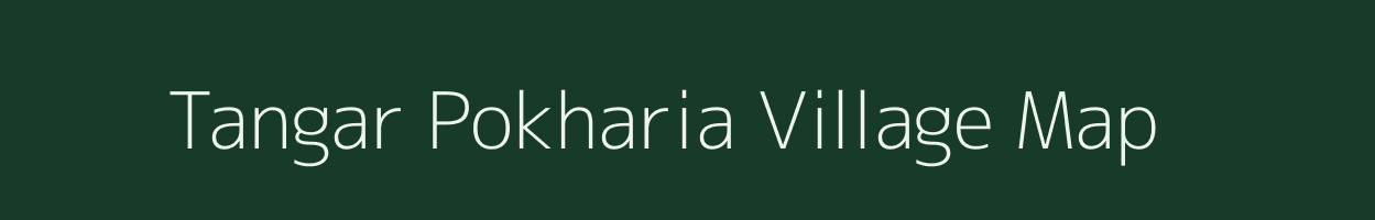 Tangar Pokharia village map in Jharkhand