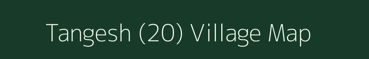 Tangesh (20) village map in Himachal Pradesh