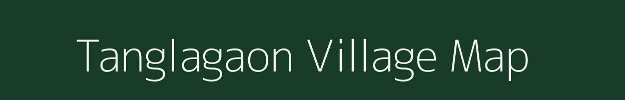 Tanglagaon village map in Assam