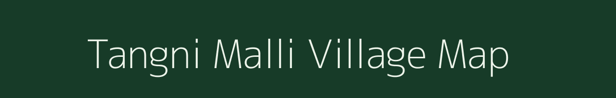 Tangni Malli village map in Uttarakhand