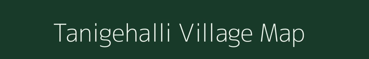 Tanigehalli village map in Karnataka