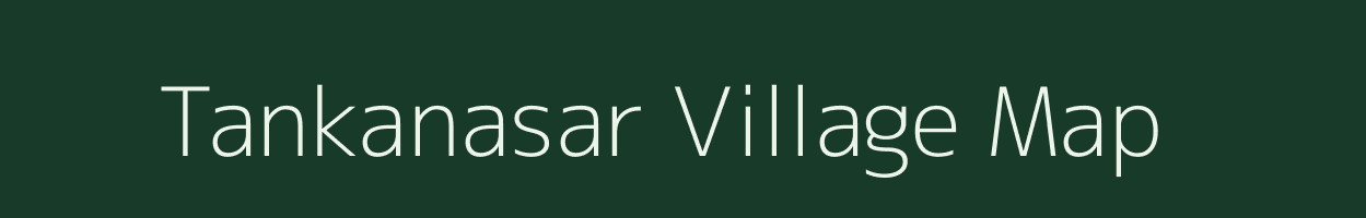 Tankanasar village map in Gujarat