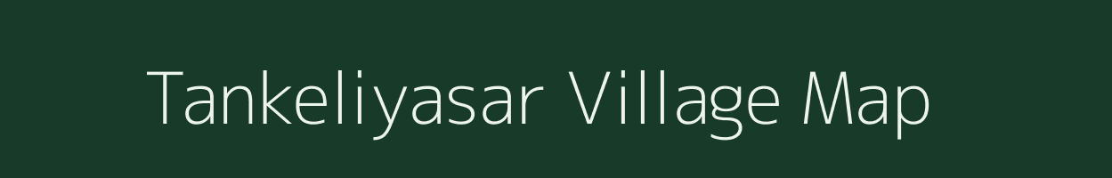 Tankeliyasar village map in Rajasthan