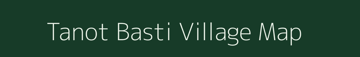 Tanot Basti village map in Rajasthan