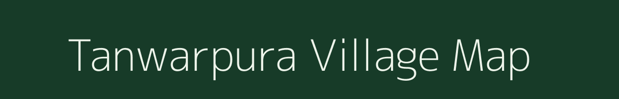 Tanwarpura village map in Rajasthan