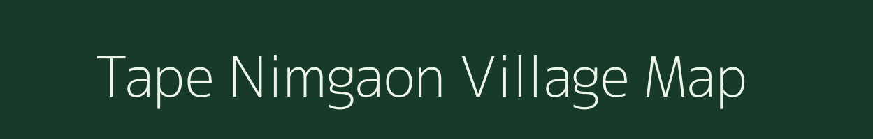 Tape Nimgaon village map in Maharashtra