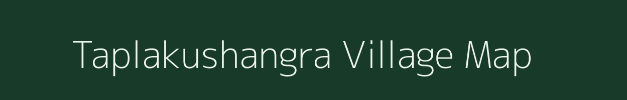 Taplakushangra village map in West Bengal