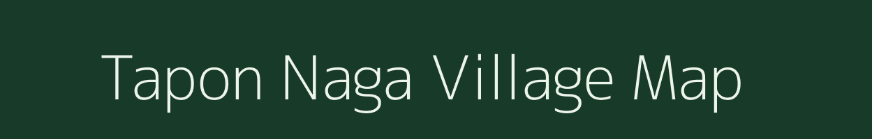 Tapon Naga village map in Manipur
